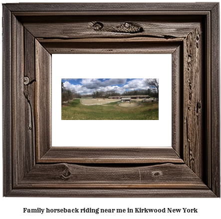 family horseback riding near me in Kirkwood, New York